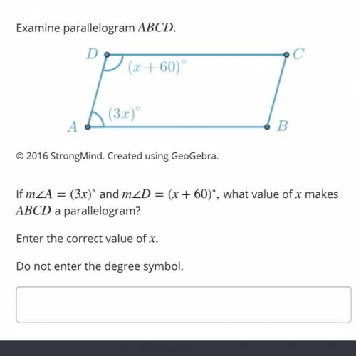 If m∠A=(3x)∘and m∠D=(x+60)∘,what value of x makes ABCD a parallelogram? Enter the correct value of x