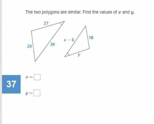 The two polygons are similar. Find the values of x and y. Please help, i will mark brainliest