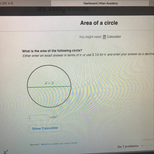 What is the area of the following circle? Either enter an exact answer in terms of r or use 3.14 for