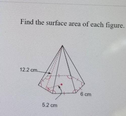 Find the surface area of each figure. Round your answers to the nearest hundredth, if necessary.plea
