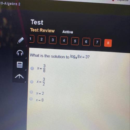 What is the solution to log4^8x = 3? X=3/8 , x=3/2 , x=2 , x=8