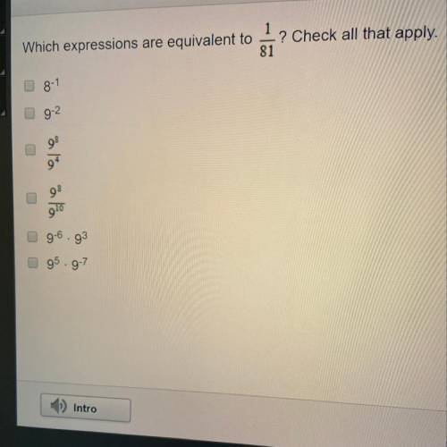 Which expressions are equivalent to 1/81 ? check all that apply. picture provided
