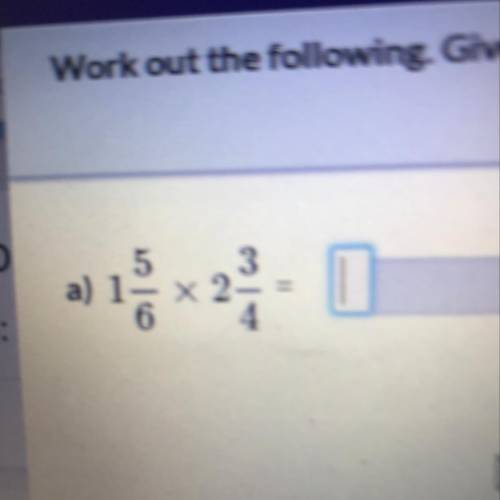 1 5/6 times 2 3/4 it says give the answer as a mixed number in it simplest form