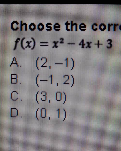 Choose the correct vortex for the following quadratic function