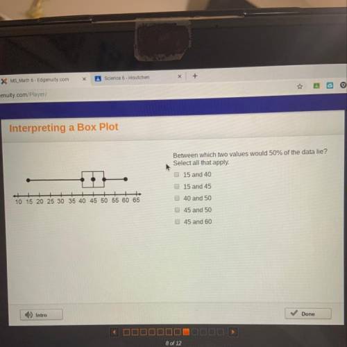 Interpreting a Box Plot Benveen which two values would 50% of the data lie? Select all that apply 15