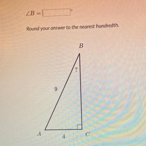 B = Round your answer to the nearest hundredth. please help