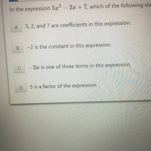 In the expression 5x2-2x+7 which of the following statements is correct in regards to the parts of h