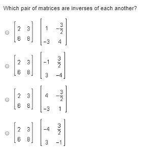 Which pair of matrices are inverses of each another?