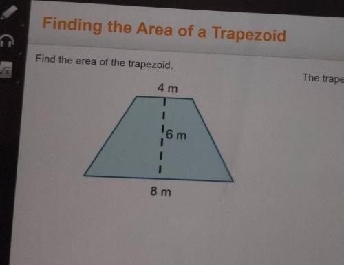 Find the area of the trapezoid.The trapezoid has an area ofm2.4 m116m--8 m