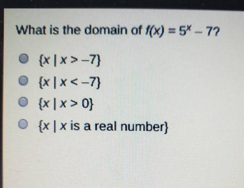 What is the domain of f(x) = 5% – 7?{x|x>-7){x|x<-7){x|x>0}{x|x is a real number}