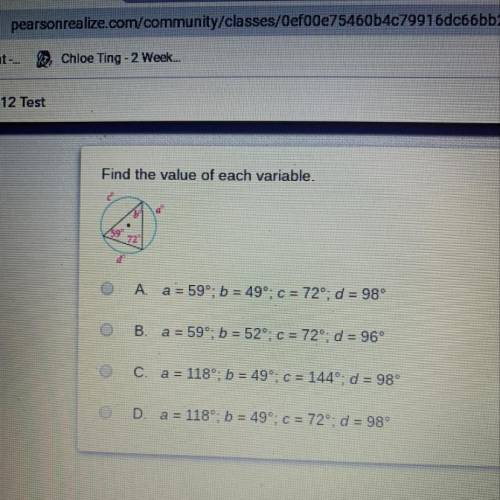 Find the value of each variable. A. a = 59°; b = 49°; c = 72°; d = 98° B. a = 59°; b = 52°; c = 72°