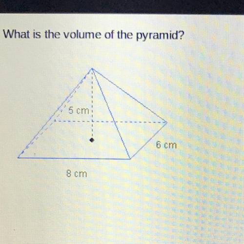 What is the volume of the pyramid? 5 cm 6 cm 8 cm