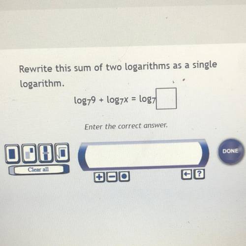 Rewrite this sum of two logarithms logarithm. log79 + log7x = log2