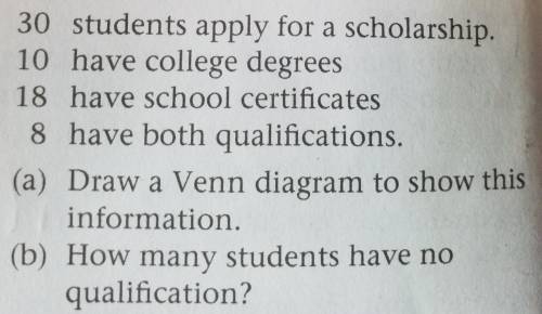 30 students apply for a scholarship,10 have college degrees18 have school certificates8 have both q