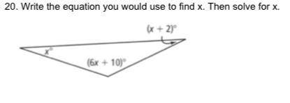 Write the equation you would use to find x, then solve for x.