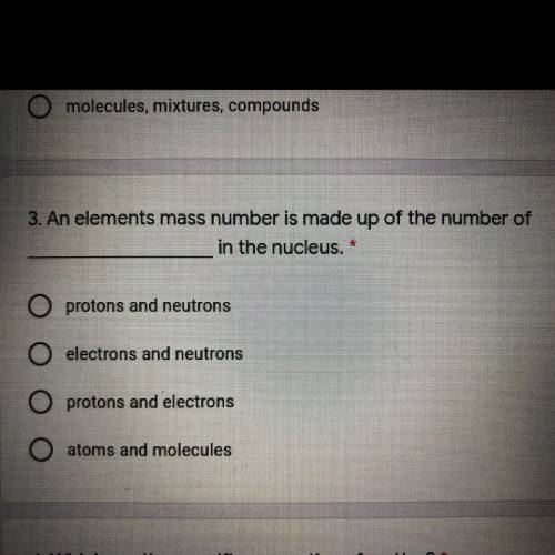 An elements mass number is made up of the number of ____ in the nucleus.

protons and neutrons
ele