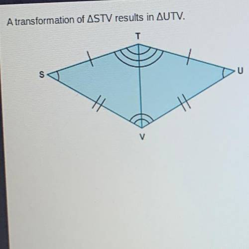 A transformation of ASTV results in AUTV.

т
Which transformation maps the pre-image to the image?