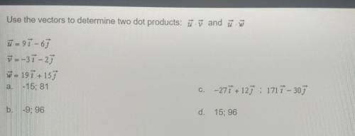 (URGENT)use the vectors to determine two dot products