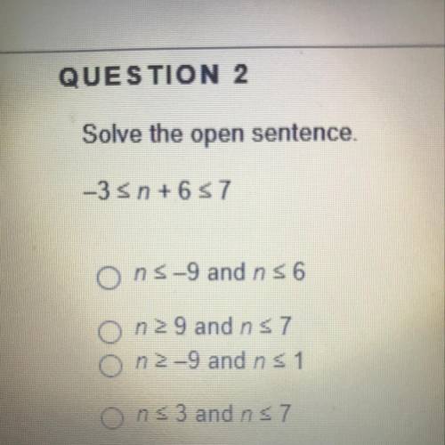Solve the open sentence.

-35n+6 57
ons-9 and ns6
n> 9 and ns 7
On-9 and ns1
ons 3 and ns 7