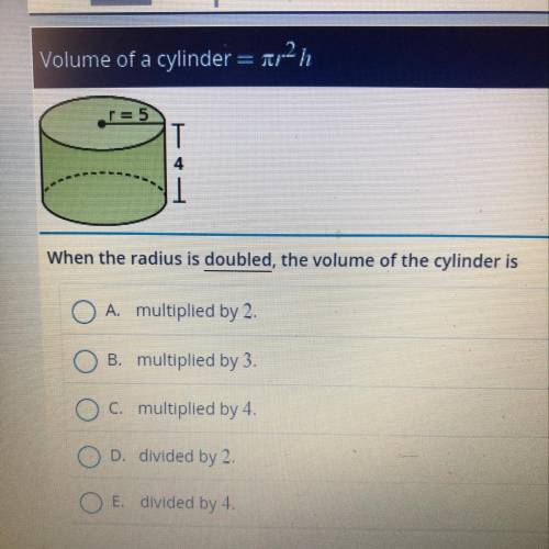 When the radius is doubled, the volume of the cylinder is?
