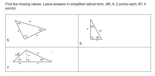 Find the missing values. Leave answers in simplified radical form. (40PTS) (MARKING BRAINLIEST)