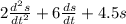 2 \frac{ {d}^{2}s }{ {dt}^{2} }  + 6 \frac{ds}{dt}  + 4.5s