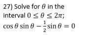 Solve for Theta in the interval...