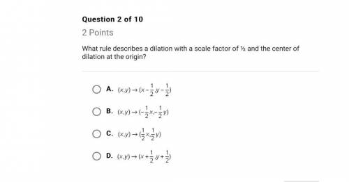 (80 POINTS) What rule describes a dilation with a scale factor of ½ and the center of dilation at t