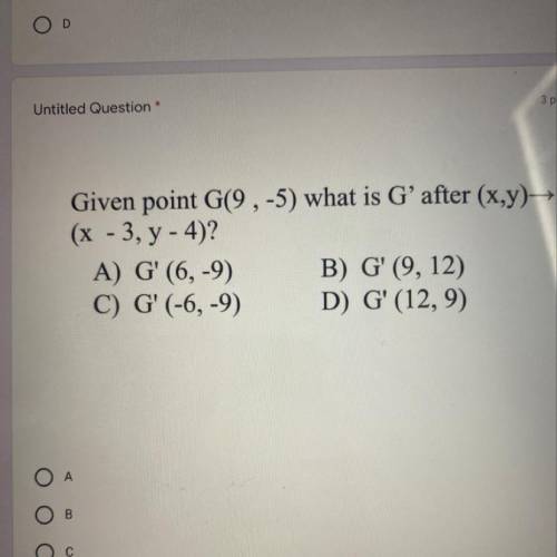 Given point g (9,-5) what is G’ after (x,y) ( x-3, y-4) ?