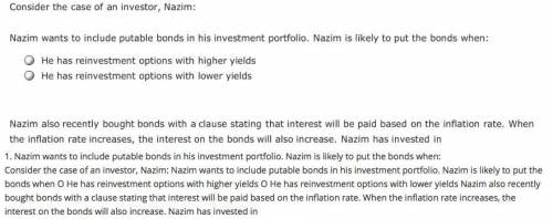 Consider the case of an investor, Nazim:

Nazim wants to include putable bonds in his investment po