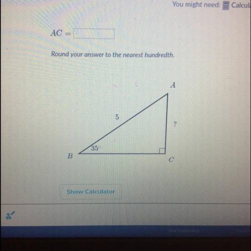 AC =
Round your answer to the nearest hundredth.
5
?
35
B