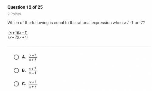 Which of the following is equal to the rational expression when x ≠ -1 or -7