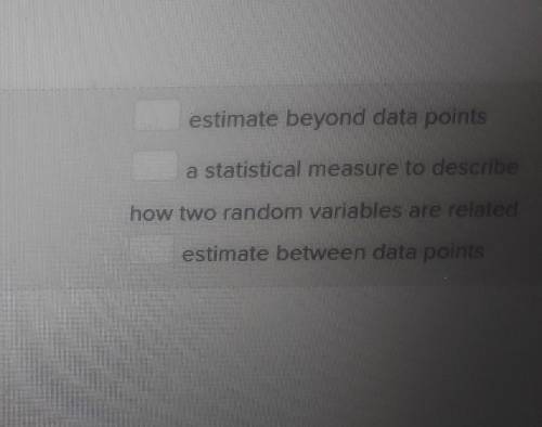 Match each term with its corresponding definition

20 points!!!1.extrapolate2.correlation3. interp