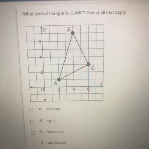 What kind of triangle is abc. Select all that apply. Geometry
