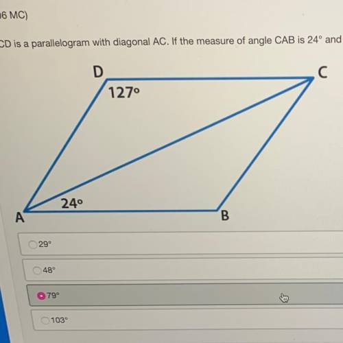 ABCD is a parallelogram with diagonal AC. If the measure of angle CAB is 24º and the measure of ang