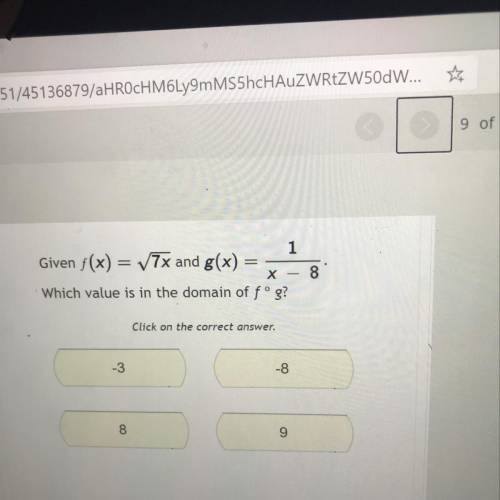 1
Given f(x) = V7x
V7x and g(x) =
х
Which value is in the domain of fºg?
8