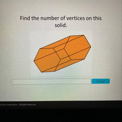 Find the number of vertices on this
solid.