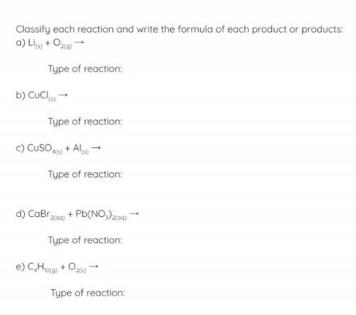 Classify each reaction and write to formula of each product or products: (image attached)