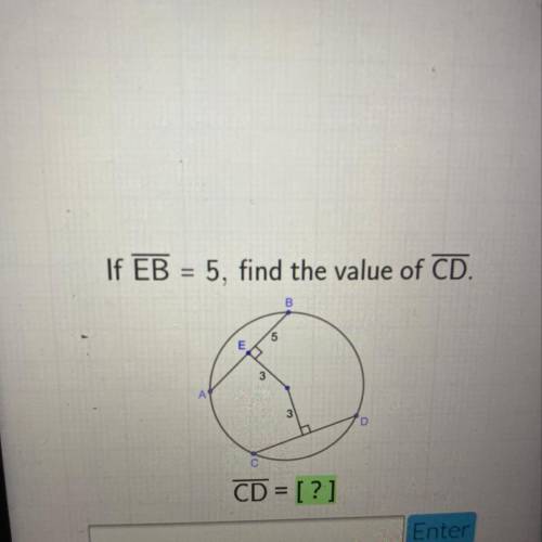 If EB = 5, find the value of CD.
3
CD = [?]
Enter