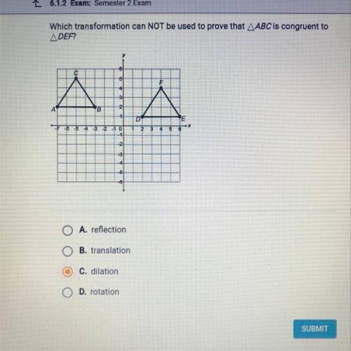 PLEASE HELP

Which transformation can NOT be used to prove that ABC is congruent to
DEF?
A. re
