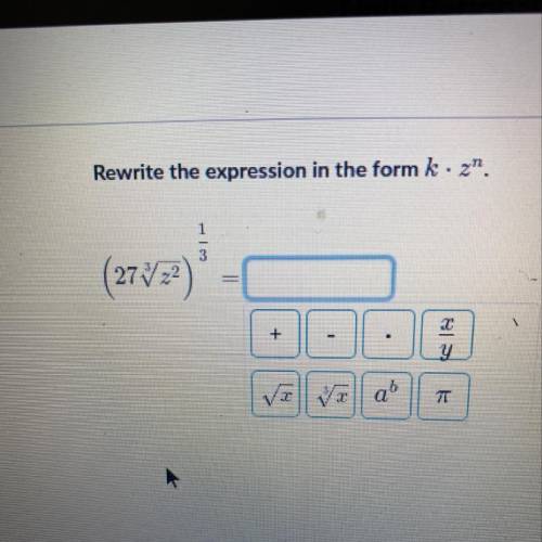 Rewrite the expression in the form k x z^n .