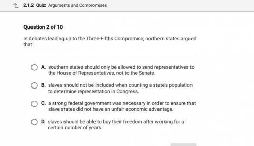 in debates leading up to the three - fifths compromise northern states argured that: i need help AS