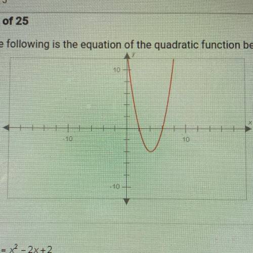 Which of the following is the equation of the quadratic function below?

A. y = x2 - 2x+2
B. y = x