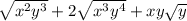 \sqrt{{x}^{2} {y}^{3}}  + 2 \sqrt{ {x}^{3} {y}^{4}}  + xy \sqrt{y}