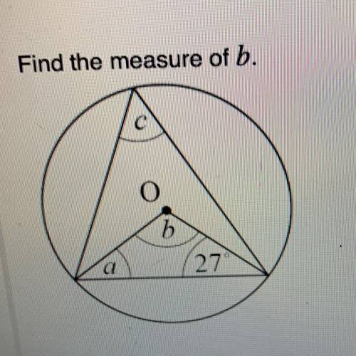 Find the measure of b.
0
3
27