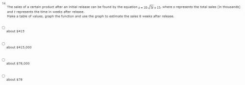 PLEASE HELP! The sales of a certain product after an initial release can be found by the equation s