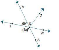 Given: mAngleTRV = 60° mAngleTRS = (4x)° Prove: x = 30

(1st pic of of the angles n such) What is