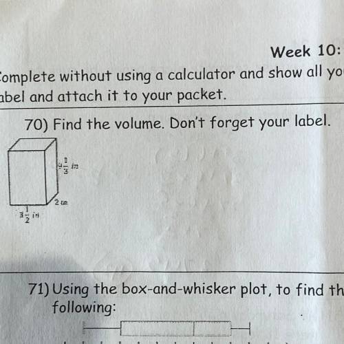 (70) Find the volume. Don't forget your label.