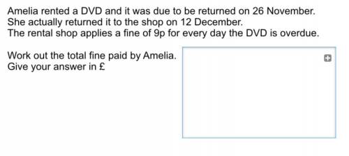 Amelia rented a DVD and it was due to be returned on 26 November. She actually returned it to the s