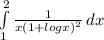 \int\limits^2_1 {\frac{1}{x(1+logx)^{2} } } \, dx